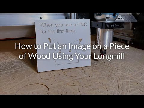 How to Put an Image on a Piece of Wood Using Your Longmill