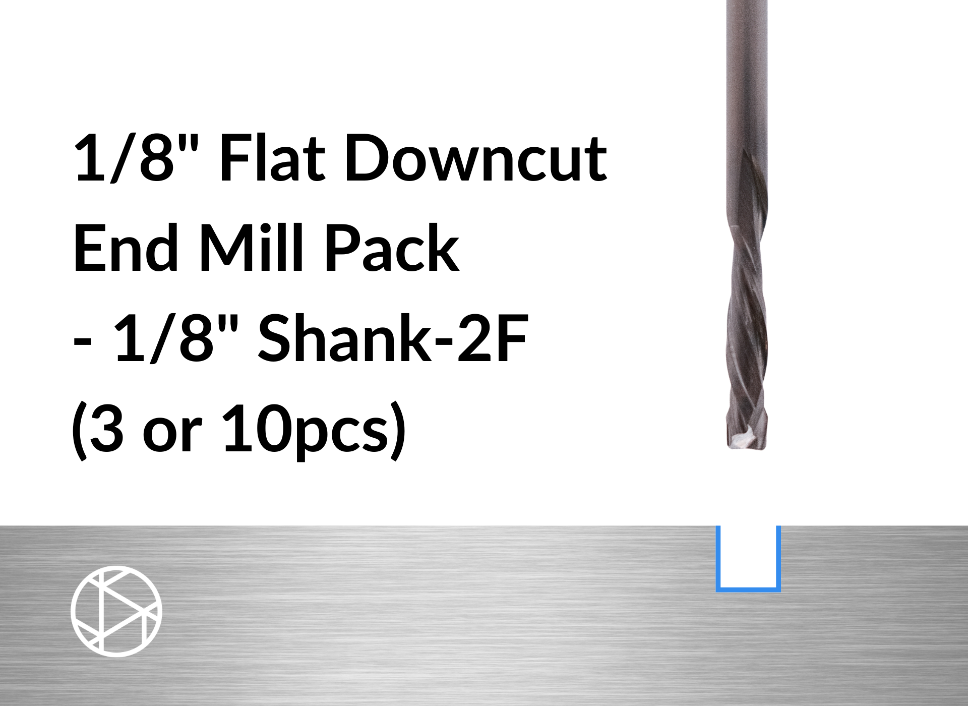 1/8″ Flat Downcut End Mill Pack – 1/8″ Shank-2F (3 or 10pcs)