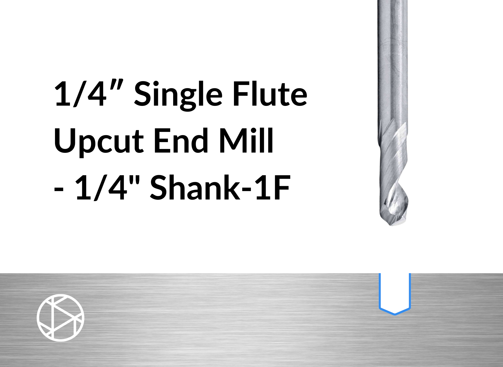 1/4″ Single Flute Upcut End Mill – 1/4″ Shank-1F